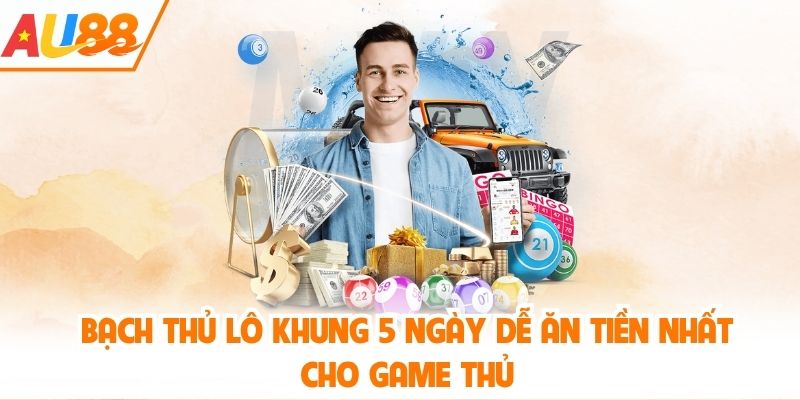 Bạch thủ lô khung 5 ngày